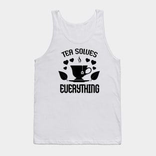 Tea solves everything Tank Top